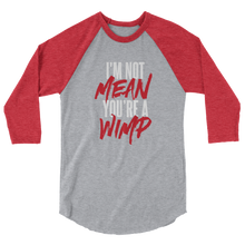 Load image into Gallery viewer, Mean Wimp / Unisex 3/4 Sleeve Raglan Shirt