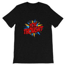 Load image into Gallery viewer, You Thought / Unisex Short-Sleeve T-Shirt
