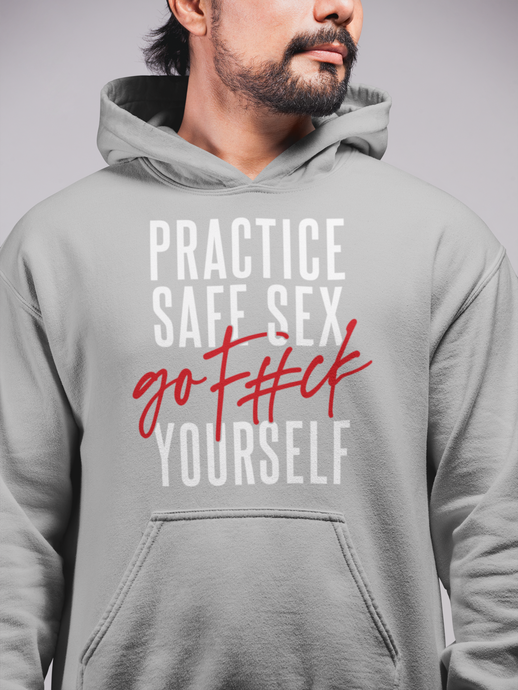 Practice Safe Sex / Unisex Hooded Sweatshirt