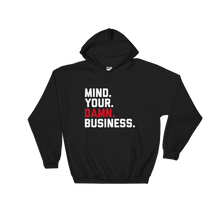 Load image into Gallery viewer, Mind Your Damn Business / Unisex Hooded Sweatshirt