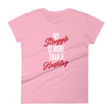 Load image into Gallery viewer, My Struggle Hashtag / Women&#39;s Short Sleeve T-Shirt