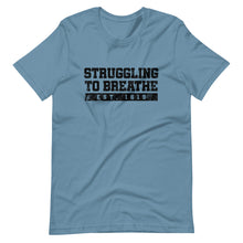 Load image into Gallery viewer, Struggling to Breathe / Unisex Short-Sleeve T-Shirt