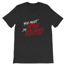 Load image into Gallery viewer, Think Stupid / Unisex Short-Sleeve T-Shirt