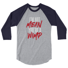 Load image into Gallery viewer, Mean Wimp / Unisex 3/4 Sleeve Raglan Shirt