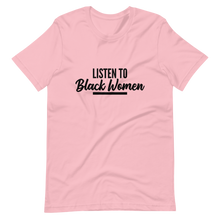 Load image into Gallery viewer, Listen to Black Women / Unisex Short-Sleeve T-Shirt