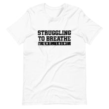 Load image into Gallery viewer, Struggling to Breathe / Unisex Short-Sleeve T-Shirt