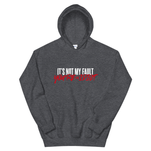 You're An Idiot / Unisex Hooded Sweatshirt