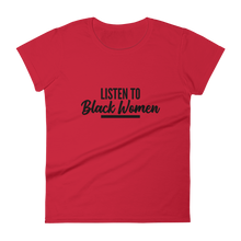 Load image into Gallery viewer, Listen to Black Women / Women&#39;s Short Sleeve T-shirt