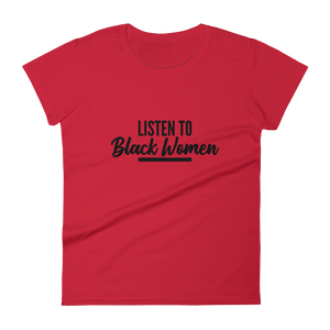 Listen to Black Women / Women's Short Sleeve T-shirt