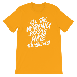 All The Wrong People Hate Themselves / Unisex Short-Sleeve T-Shirt