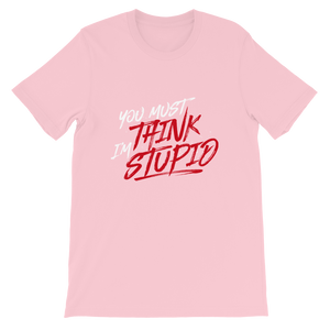 Think Stupid / Unisex Short-Sleeve T-Shirt