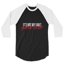 Load image into Gallery viewer, You&#39;re An Idiot / Unisex 3/4 Sleeve Raglan
