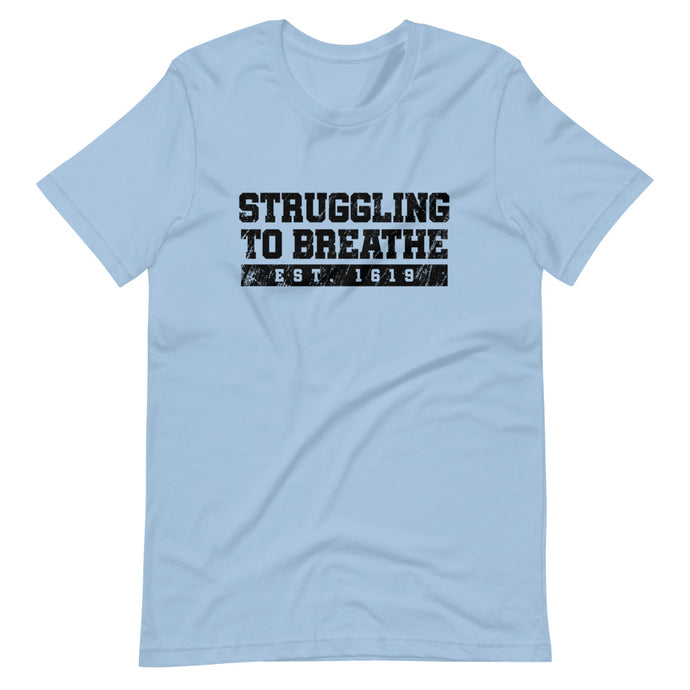 Struggling to Breathe / Unisex Short-Sleeve T-Shirt