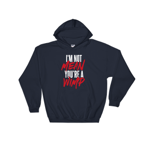 Mean Wimp / Unisex Hooded Sweatshirt