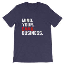 Load image into Gallery viewer, Mind Your Damn Business / Unisex Short-Sleeve T-Shirt