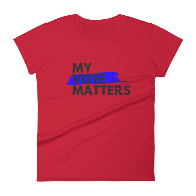 My Vote Matters (BLK) / Women's Short Sleeve T-shirt