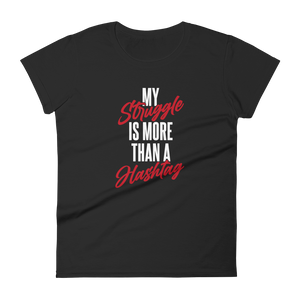 My Struggle Hashtag / Women's Short Sleeve T-Shirt