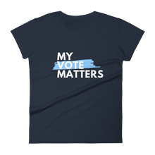 Load image into Gallery viewer, My Voter Matters (WHT) / Women&#39;s Short Sleeve T-shirt