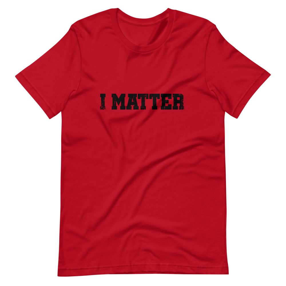 I Matter/ Short-Sleeve Unisex T-Shirt