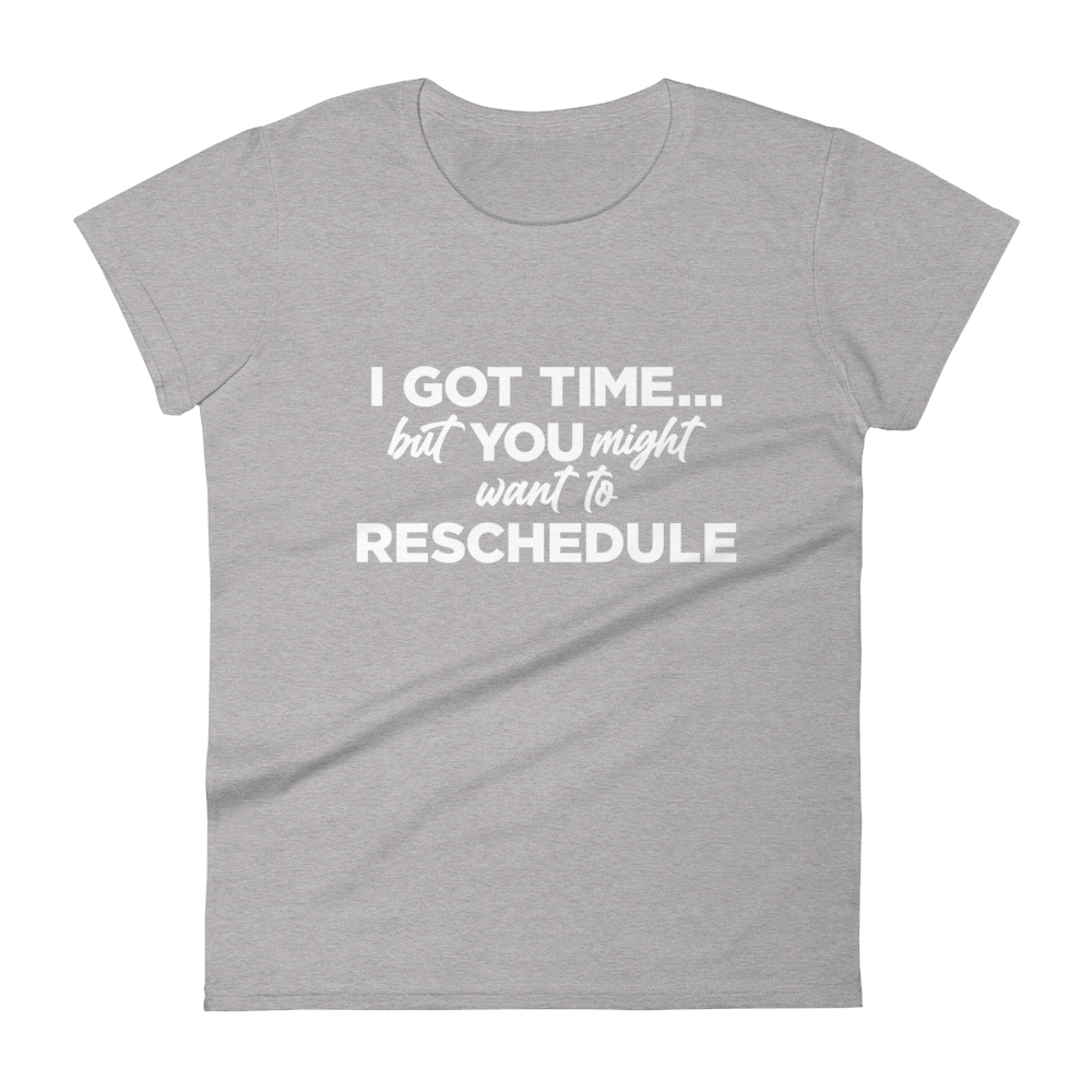 I Got Time / Women's Short Sleeve T-shirt