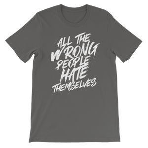 All The Wrong People Hate Themselves / Unisex Short-Sleeve T-Shirt