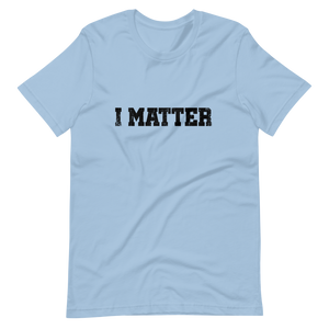 I Matter/ Short-Sleeve Unisex T-Shirt