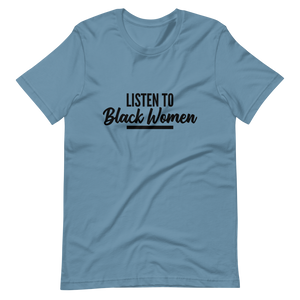 Listen to Black Women / Unisex Short-Sleeve T-Shirt